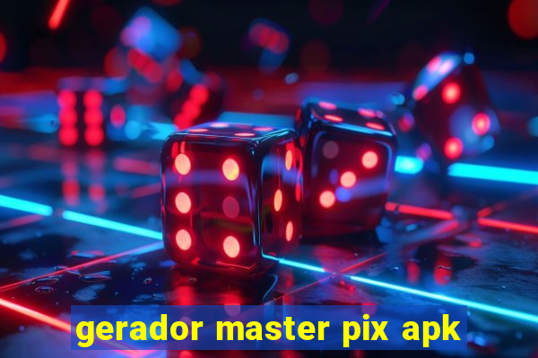 gerador master pix apk